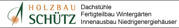 Dachst�hle Winterg�rten Dachgeschossausbau Holzbr�cken Hallenbauten Balkone Einfriedungen Holzstiegen Schiffb�den Fertigh�user Blockh�user